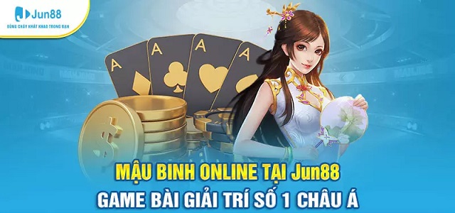 Mậu Binh Online là gì? - Kinh nghiệm chơi Game Mậu Binh online Jun88?